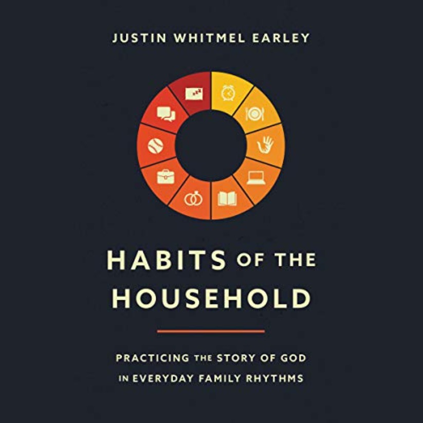 Habits of the Household Audiobook by Justin Whitmel Earley