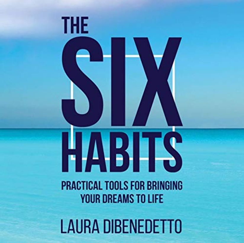 The Six Habits Audiobook by Laura DiBenedetto