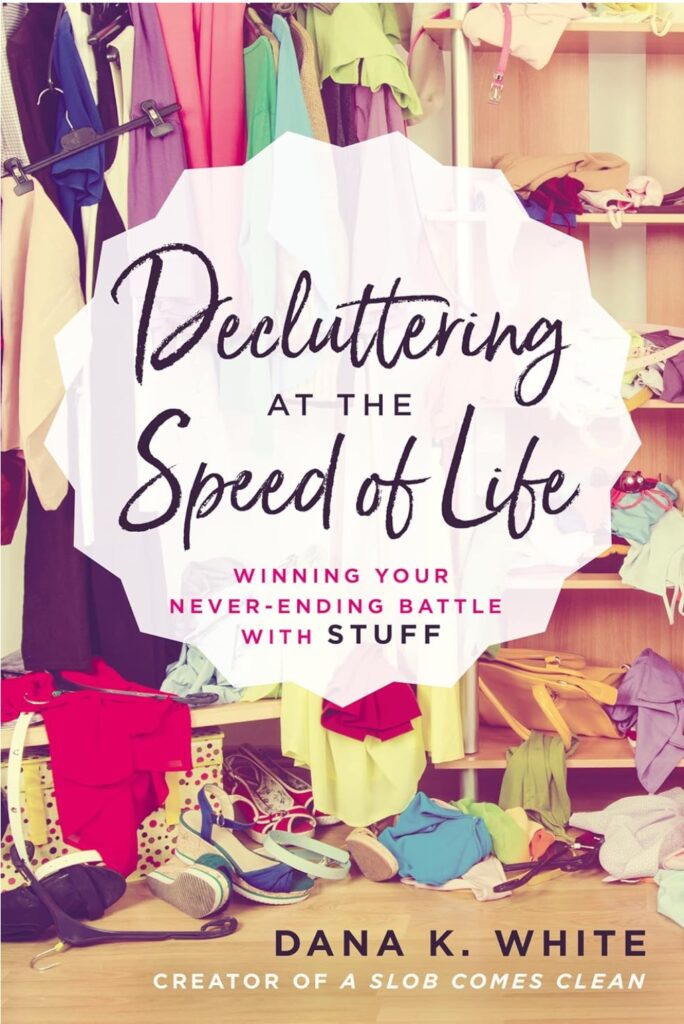 Decluttering at the Speed of Life Summary